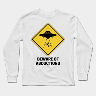 Beware of Abductions Long Sleeve T-Shirt